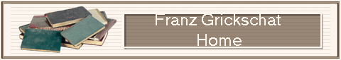                        Franz Grickschat
                       Home